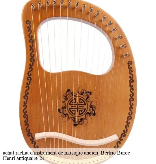 achat rachat d'instrument de musique ancien bertric-buree-24320 Henri antiquaire 24